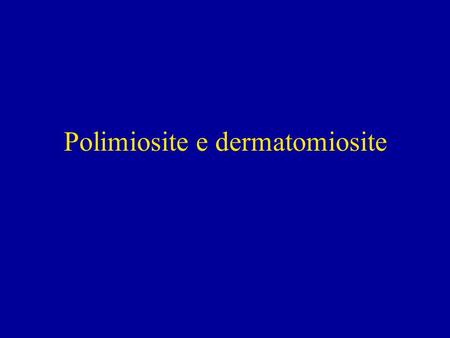 Polimiosite e dermatomiosite