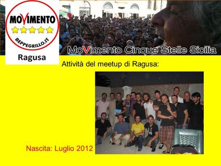 Attività del meetup di Ragusa: Nascita: Luglio 2012.