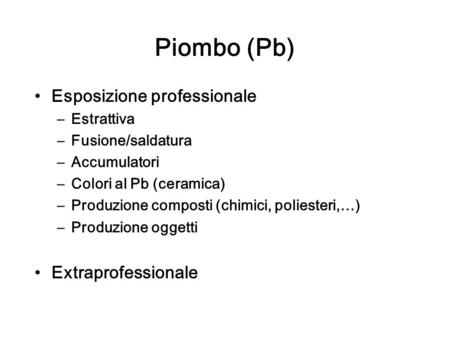 Piombo (Pb) Esposizione professionale Extraprofessionale Estrattiva