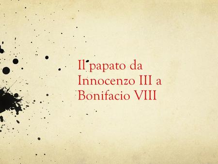 Il papato da Innocenzo III a Bonifacio VIII