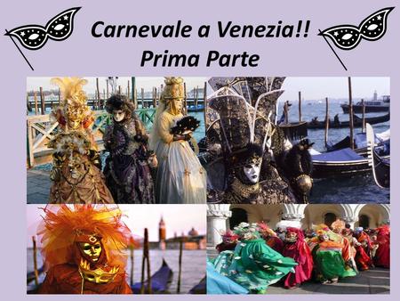 Carnevale a Venezia!! Prima Parte