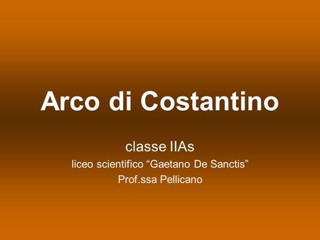 classe IIAs liceo scientifico “Gaetano De Sanctis” Prof.ssa Pellicano