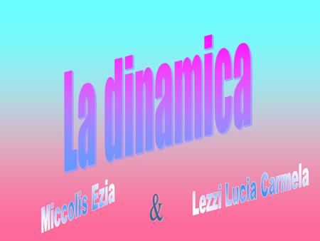 La dinamica Lezzi Lucia Carmela Miccolis Ezia &.
