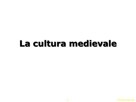 La cultura medievale 1 © Pearson Italia spa.