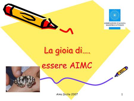 La gioia di…. essere AIMC Aimc Sicilia 2007.