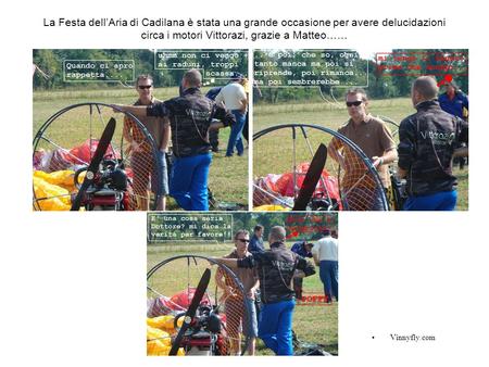 La Festa dellAria di Cadilana è stata una grande occasione per avere delucidazioni circa i motori Vittorazi, grazie a Matteo…… Vinnyfly.com.