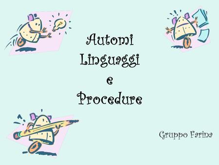 Automi Linguaggi e Procedure