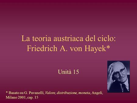La teoria austriaca del ciclo: Friedrich A. von Hayek*