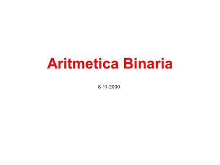 Aritmetica Binaria 8-11-2000.