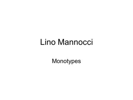 Lino Mannocci Monotypes. She oil painting There were clouds in the sky.