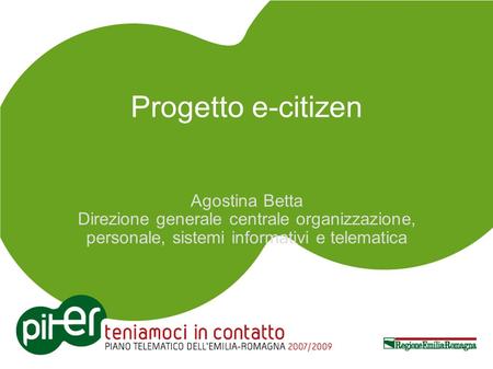 Progetto e-citizen Agostina Betta Direzione generale centrale organizzazione, personale, sistemi informativi e telematica.