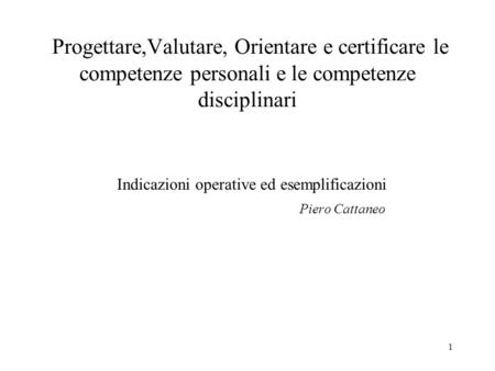 Indicazioni operative ed esemplificazioni Piero Cattaneo