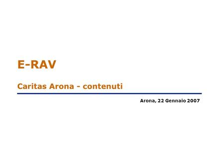 E-RAV Caritas Arona - contenuti Arona, 22 Gennaio 2007 DOCUMENT ID