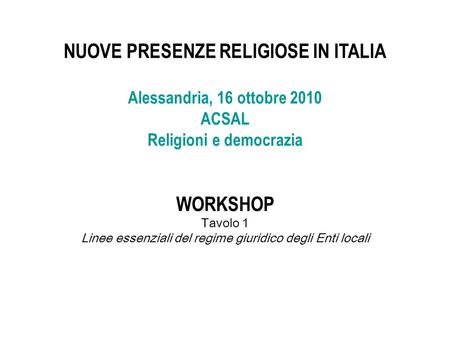 NUOVE PRESENZE RELIGIOSE IN ITALIA Religioni e democrazia