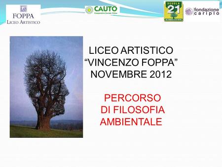 LICEO ARTISTICO “VINCENZO FOPPA” NOVEMBRE 2012 PERCORSO