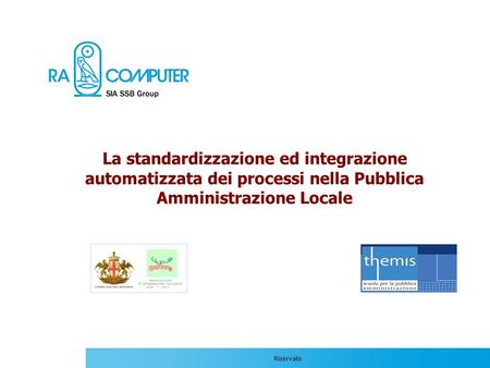 La standardizzazione ed integrazione automatizzata dei processi nella Pubblica Amministrazione Locale.