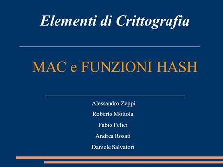 Elementi di Crittografia MAC e FUNZIONI HASH