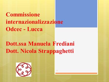 Commissione internazionalizzazione Odcec - Lucca Dott