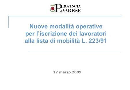 17 marzo 2009 Nuove modalità operative per liscrizione dei lavoratori alla lista di mobilità L. 223/91.