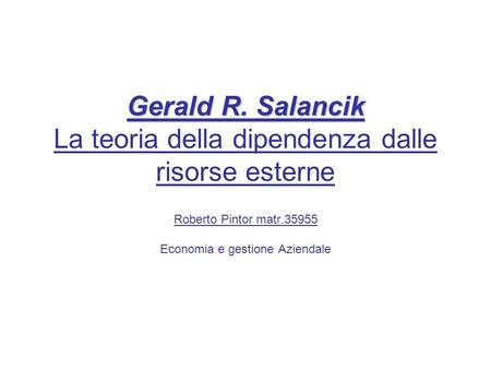 Gerald R. Salancik La teoria della dipendenza dalle risorse esterne