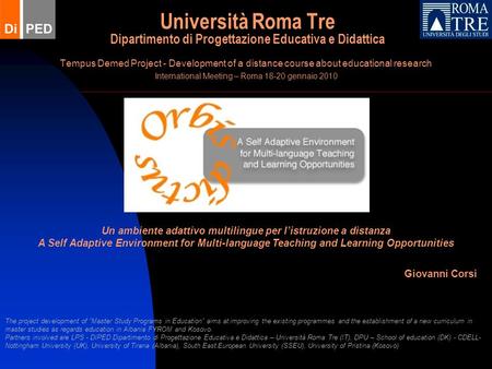 Università Roma Tre Dipartimento di Progettazione Educativa e Didattica Tempus Demed Project - Development of a distance course about educational research.