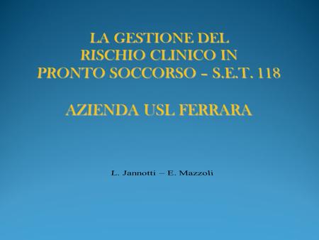 LA GESTIONE DEL RISCHIO CLINICO IN PRONTO SOCCORSO – S.E.T. 118