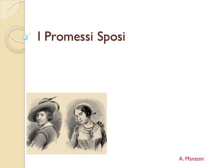 I Promessi Sposi A. Manzoni.