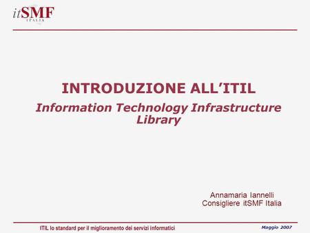 INTRODUZIONE ALL’ITIL Information Technology Infrastructure Library