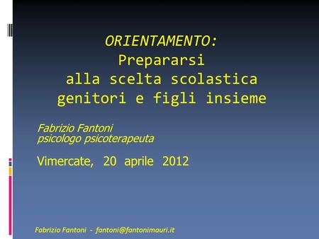 Fabrizio Fantoni psicologo psicoterapeuta Vimercate, 20 aprile 2012