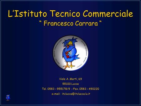 Viale A. Marti, 69 55100 Lucca Tel. 0583 - 955178/9 - Fax. 0583 - 490220 e   Francesco Carrara Francesco Carrara LIstituto.