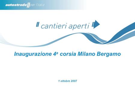 Inaugurazione 4a corsia Milano Bergamo
