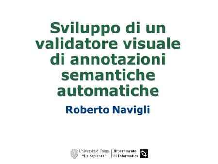 Sviluppo di un validatore visuale di annotazioni semantiche automatiche Roberto Navigli.
