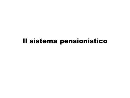 Il sistema pensionistico