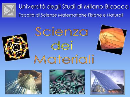 Scienza dei Materiali Università degli Studi di Milano-Bicocca