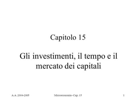 Gli investimenti, il tempo e il mercato dei capitali