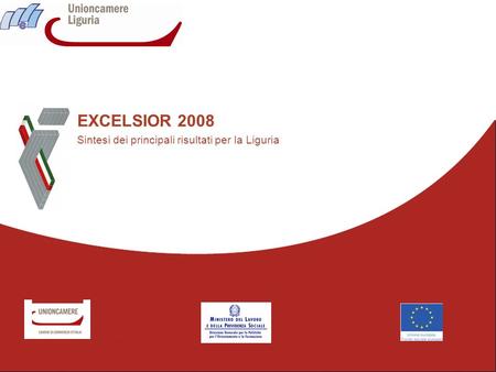 EXCELSIOR 2008 Sintesi dei principali risultati per la Liguria.