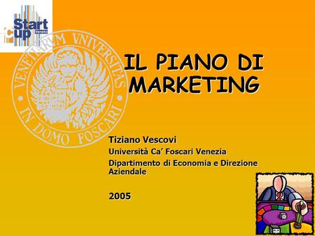 IL PIANO DI MARKETING Tiziano Vescovi 2005