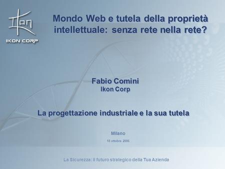 Fabio Comini Ikon Corp La progettazione industriale e la sua tutela