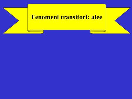 Fenomeni transitori: alee