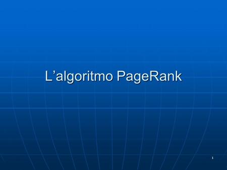 L’algoritmo PageRank.