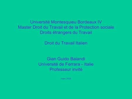 Université Montesquieu Bordeaux IV Master Droit du Travail et de la Protection sociale Droits étrangers du Travail Droit du Travail Italien Gian Guido.