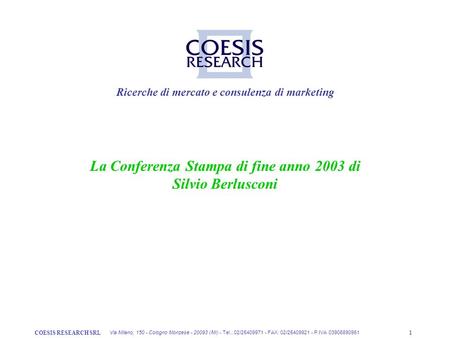 COESIS RESEARCH SRL1 Ricerche di mercato e consulenza di marketing Via Milano, 150 - Cologno Monzese - 20093 (MI) - Tel.: 02/25409971 - FAX: 02/25409921.