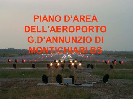 PIANO D’AREA DELL’AEROPORTO G.D’ANNUNZIO DI MONTICHIARI BS
