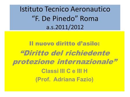 Istituto Tecnico Aeronautico “F. De Pinedo” Roma a.s.2011/2012