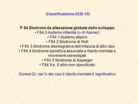 F 84 Sindromi da alterazione globale dello sviluppo • F84