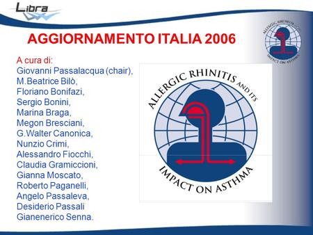 AGGIORNAMENTO ITALIA 2006 A cura di: Giovanni Passalacqua (chair),