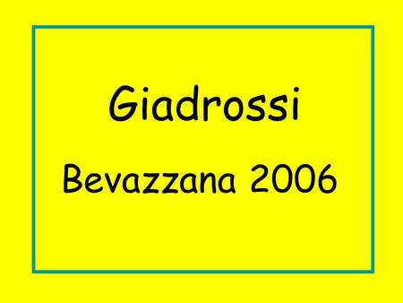 Giadrossi Bevazzana 2006.