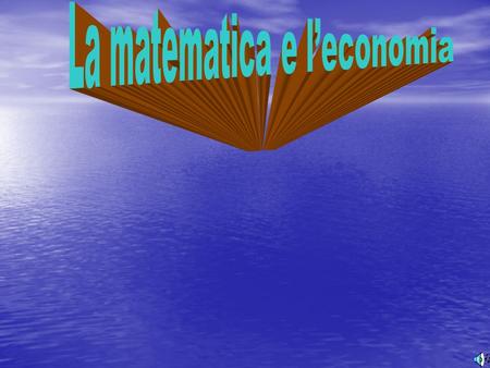 La matematica e l’economia
