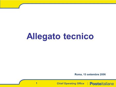 Chief Operating Office 1 Allegato tecnico Roma, 15 settembre 2006.