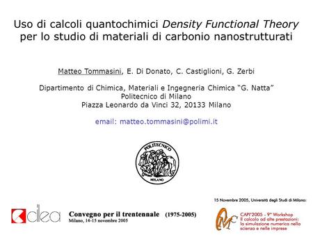 Uso di calcoli quantochimici Density Functional Theory per lo studio di materiali di carbonio nanostrutturati Matteo Tommasini, E. Di Donato, C. Castiglioni,